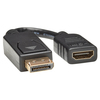 Scheda Tecnica: EAton Tripp Lite 6" Dp To HDMI ADApter Converter Dp To - HDMI M/F 6" Adattatore Video Dp Maschio HDMI Femmina 15.2 C